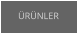 ÜRÜNLER