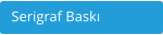 Serigraf Baskı