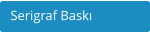 Serigraf Baskı