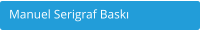 Manuel Serigraf Baskı
