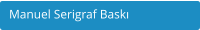Manuel Serigraf Baskı