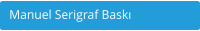 Manuel Serigraf Baskı