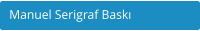 Manuel Serigraf Baskı