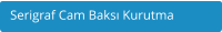 Serigraf Cam Baksı Kurutma