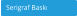 Serigraf Baskı